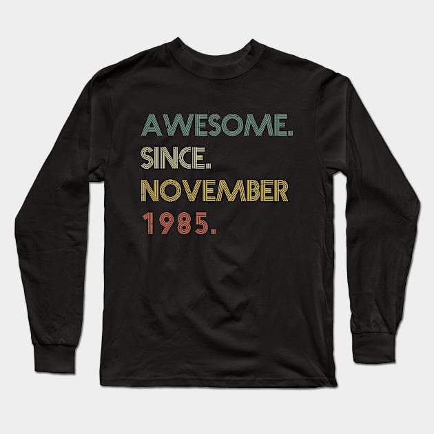 Awesome Since November 1985 Long Sleeve T-Shirt by potch94